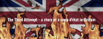 The Third Attempt - a story of a coup d'état in Britain.png