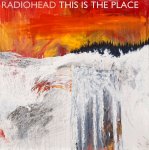 A Stanley Donwood painting of a sunrise over a tundra, with the title Radiohead: This is the place